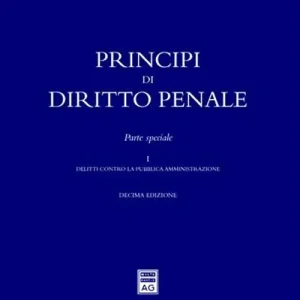 Ultima Occasione Principi di diritto penale. Parte speciale. Vol. 1 Delitti contro la pubblica amministrazione