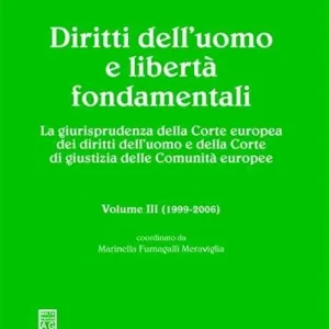 Vendita Finale Diritti dell‘uomo e libertà fondamentali. La giurisprudenza della Corte europea dei diritti dell‘uomo e della Corte di giustizia delle Comunità europee