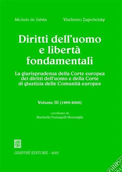Vendita Finale Diritti dell‘uomo e libertà fondamentali. La giurisprudenza della Corte europea dei diritti dell‘uomo e della Corte di giustizia delle Comunità europee