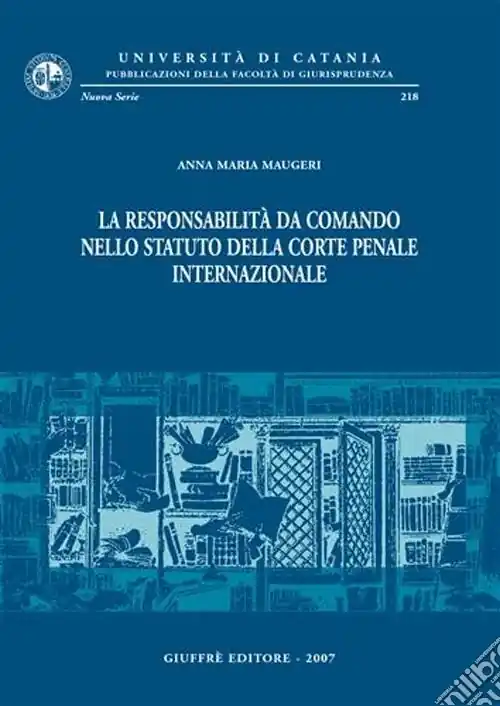 La responsabilità da comando nello statuto della Corte penale internazionale Ultime Pezzi