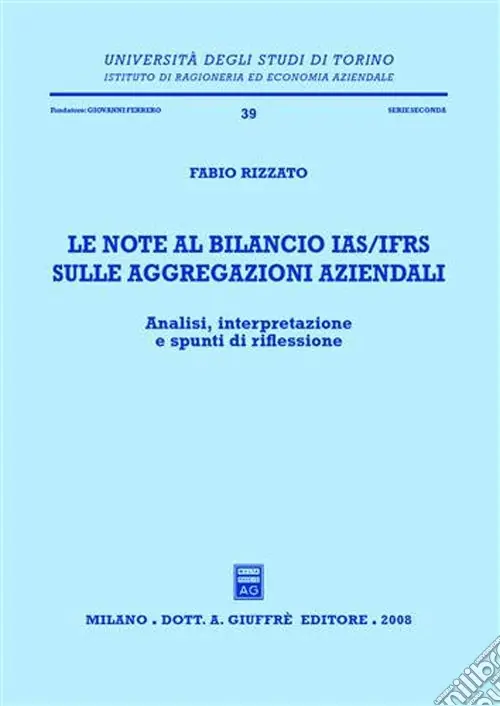 Le note al bilancio IAS/IFRS sulle aggregazioni aziendali. Analisi, interpretazione e spunti di riflessione Affare