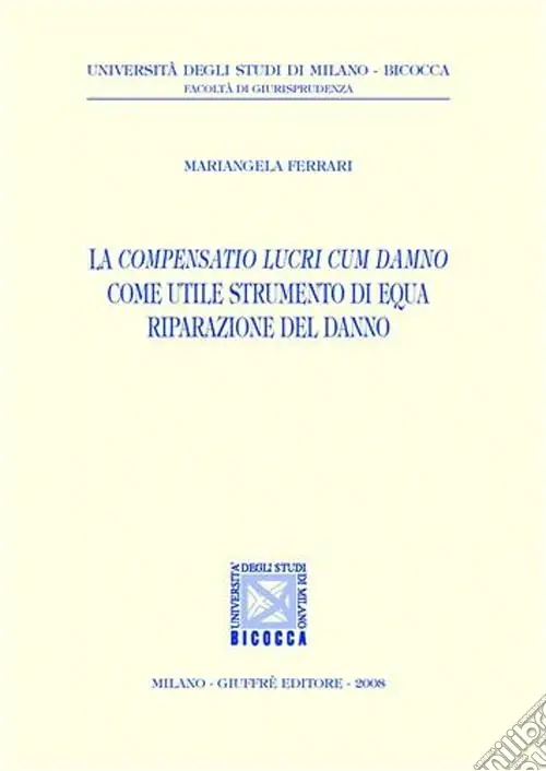 La compensatio lucri cum damno come utile strumento di equa riparazione del danno Ultime Pezzi