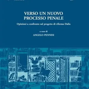 Di Tendenza Verso un nuovo processo penale. Opinioni a confronto sul progetto di riforma Dalia. Atti del Convegno (Catania, 18-19 novembre 2005)