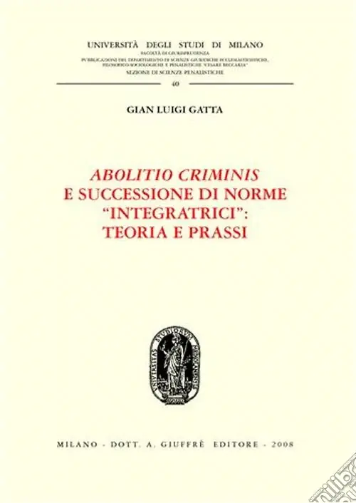 Occasione Abolitio criminis e successione di norme «integratrici» teoria e prassi