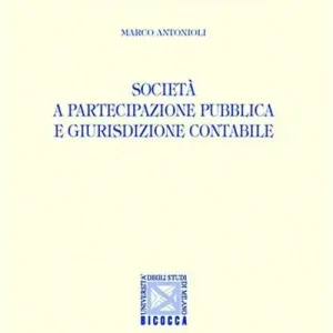 Società a partecipazione pubblica e giurisdizione contabile Reso Gratuito