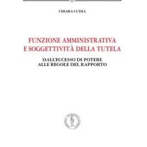 Funzione amministrativa e soggettività della tutela. Dall‘eccesso di potere alle regole del rapporto Di Tendenza