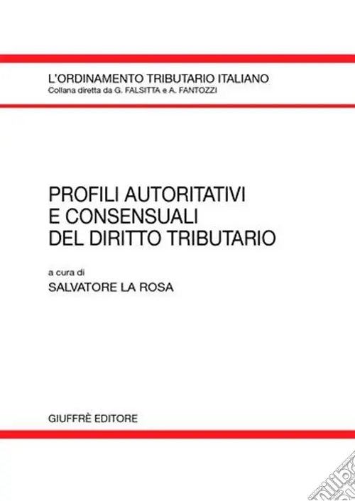 Scelto Dai Clienti Profili autoritativi e consensuali del diritto tributario