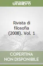 Rivista di filosofia (2008). Vol. 1 Soddisfatti O Rimborsati