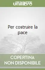 Nuovo Arrivo Per costruire la pace