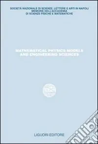 Consegna Rapida Mathematical physics models and engineering sciences. Studi in onore di Pasquale Renno