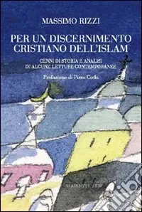 Promozione Per un discernimento cristiano dell‘Islam. Cenni di storia e analisi di alcune letture contemporanee