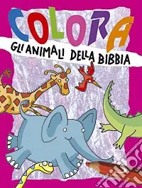 Popolare Colora gli animali della Bibbia. Ediz. illustrata