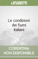 Le condizioni dei fiumi italiani Offerta Limitata