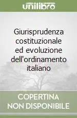 Di Tendenza Giurisprudenza costituzionale ed evoluzione dell‘ordinamento italiano