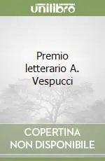 Prezzo Conveniente Premio letterario A. Vespucci