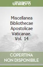 Miscellanea Bibliothecae Apostolicae Vaticanae. Vol. 14 Compra Adesso