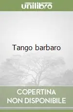 Solo Oggi Tango barbaro