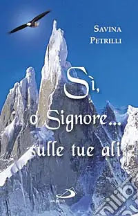 Di Tendenza Sì; o Signore sulle tue ali. Eredità spirituale di Savina Petrilli