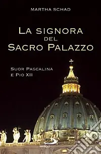 Offerta Del Giorno La signora del sacro palazzo. Suor Pascalina e Pio XII
