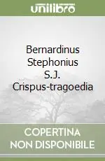 Bernardinus Stephonius S.J. Crispus-tragoedia Compra Oggi Stesso