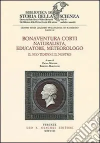 Bonaventura Corti. Naturalista, educatore, meteorologo. Il suo tempo e il nostro Promozione