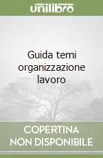 Guida temi organizzazione lavoro Ultime Pezzi