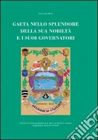 Affare Gaeta nello splendore della sua nobiltà e i suoi governatori