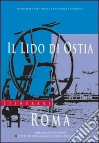 Occasione Imperdibile Il lido di Ostia. Ediz. illustrata