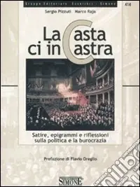 Offerta Lampo La casta ci incastra. Satire, epigrammi e riflessioni sulla politica e sulla burocrazia