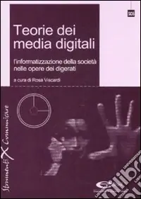 Teorie dei media digitali. L‘informatizzazione della società nelle opere dei digerati. Con CD-ROM Scelto Dai Clienti