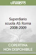 Superdiario scuola AS Roma 2008-2009 Esclusivo