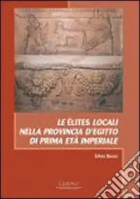 Le élites locali nella provincia d‘Egitto di prima età imperiale Quantità Limitata