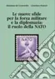 Le nuove sfide per la forza militare e la diplomazia. Il ruolo della NATO Promozione Esclusiva