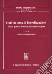 Affare Studi in tema di liberalizzazioni. Riflessi giuridici dell‘evoluzione della disciplina