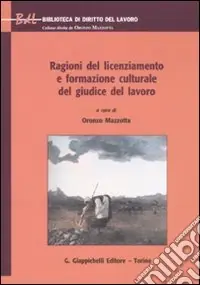 Promozione Esclusiva Ragioni del licenziamento e formazione culturale del giudice del lavoro