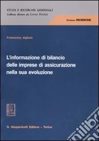 Nuovo Arrivo L‘informazione di bilancio delle imprese di assicurazione nella sua evoluzione. Ediz. illustrata