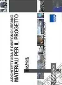 Architettura e disegno urbano. Materiali per il progetto Direttamente Dal Produttore