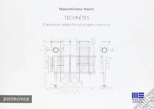Ordina Subito Technìtes. Elaborazioni didattiche sul progetto esecutivo