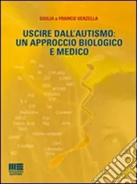 Acquista Ora Uscire dall‘autismo. Un approccio biologico e medico