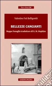 Bellezze cangianti. Beppe Fenoglio traduttore di G. M. Hopkins Prezzo Basso