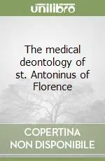 The medical deontology of st. Antoninus of Florence Spedizione Espresso