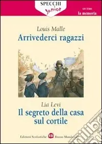 Arrivederci ragazzi-Il segreto della casa sul cortile Prezzo Scontato