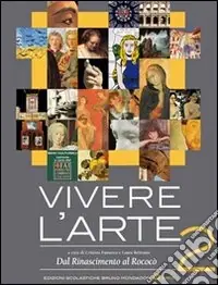 Vivere l‘arte. Per le Scuole superiori. Vol. 2 Dal rinascimento al rococò Pagamento Sicuro