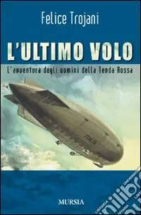 Di Tendenza L‘ultimo volo. L‘avventura degli uomini della Tenda Rossa