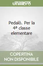 Ultime Pezzi Pedalò. Per la 4ª classe elementare