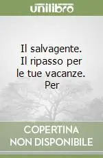 Il salvagente. Il ripasso per le tue vacanze. Per Sconto
