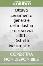 Compra Oggi Stesso Ottavo censimento generale dell‘industria e dei servizi 2001. Distretti industriali e sistemi locali del lavoro 2001