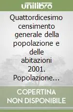 Quattordicesimo censimento generale della popolazione e delle abitazioni 2001. Popolazione residente e abitazioni nelle regioni italiane. Fasc. reg. Basilicata Popolare