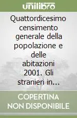 Quattordicesimo censimento generale della popolazione e delle abitazioni 2001. Gli stranieri in Italia. Analisi dei dati censuari Offerta Speciale
