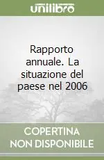 Rapporto annuale. La situazione del paese nel 2006 Solo Oggi